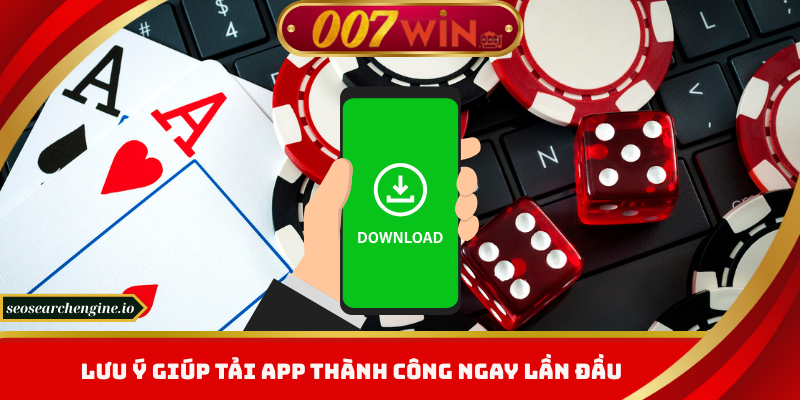 Tải App 007win – Đẳng Cấp Giải Trí Trong Tầm Tay Bạn