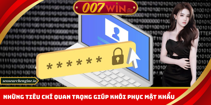 Quên Mật Khẩu 007win – Giải Pháp Khôi Phục Tức Thì