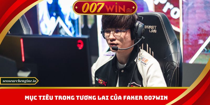 Faker 007win - Hành Trình Từ Tài Năng Trẻ Đến Tượng Đài Esports